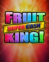 Fruit King Super Cash