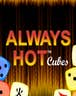Always Hot Cubes