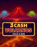 3 Cash Volcanos: Hold & Win