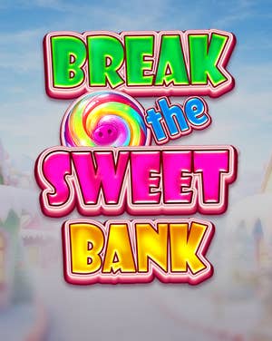 Break the sweet bank