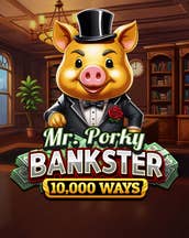 Mr. Porky Bankster 10,000 Ways