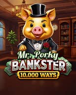Mr. Porky Bankster 10,000 Ways