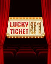 Lucky Ticket 81