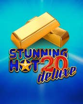 Stunning Hot 20 Deluxe