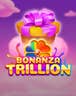 Bonanza Trillion