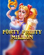 Forty Fruity Million