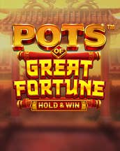 Pots of Great Fortune - Hold & Win