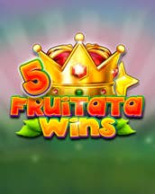 5 Fruitata Wins
