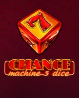 Chance Machine 5 Dice