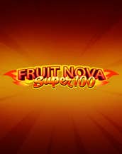 Fruit Super Nova 100