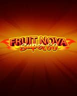 Fruit Super Nova 60