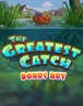 The Greatest Catch Bonus Buy