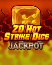 20 Hot Strike Dice Jackpot
