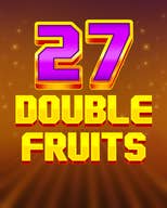 27 Double Fruit