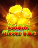 Double Clover Fire