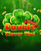 Double Clover Fire Christmas