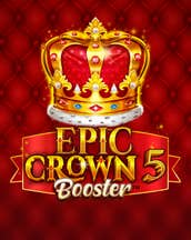 Epic Crown 5 Booster