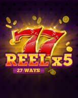 Reel X5: 27 Ways