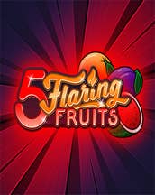 5 Flaring Fruits