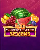 40 Super Heated Sevens