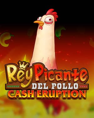 Cash Eruption Rey Picante Del Pollo
