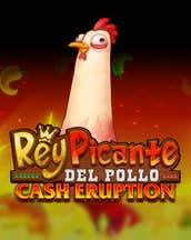 Cash Eruption Rey Picante Del Pollo
