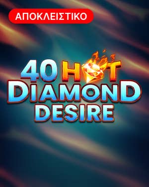 40 Hot Diamond Desire