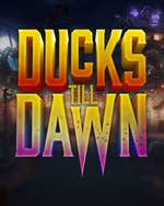 Ducks Till Dawn