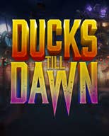 Ducks Till Dawn