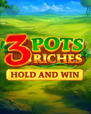 3 Pots Riches Extra Hold and Win