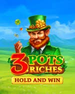 3 Pots Riches: Hold and Win