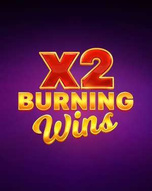 Burning Wins x2