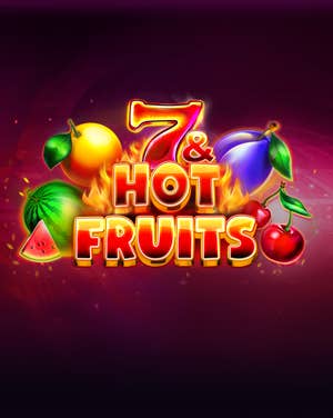 7 & Hot Fruits