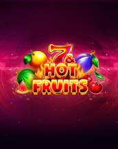 7 & Hot Fruits