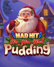 Mad Hit Ho Ho Hot Pudding