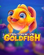 Ten Ton Ways Goldfish