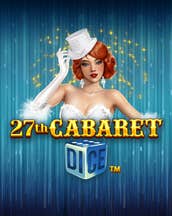 27th Cabaret Dice