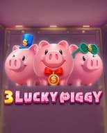 3 LUCKY PIGGY