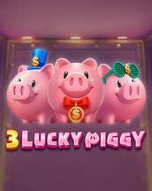 3 LUCKY PIGGY