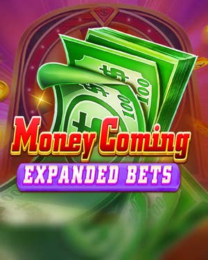 Money Coming Expanded Bets