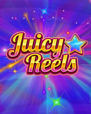 Juicy Reels