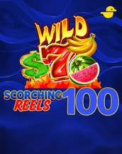 Scorching Reels 100