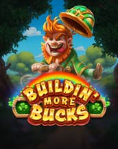 Buildin' More Bucks