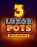3 Luxor Pots: Hold and Win