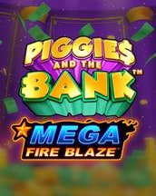 Mega Fire Blaze: Piggies and the Bank