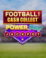 Football! Cash Collect PowerPlay Jackpot