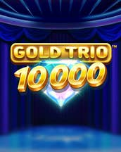 Gold Trio 10000