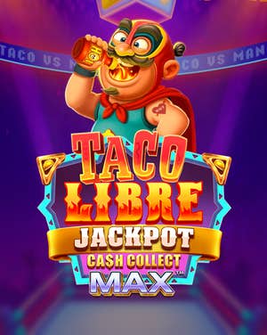 Taco Libre Jackpot: Cash Collect Max