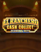 El Ranchero Cash Collect Diamond Path