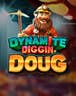 Dynamite Diggin Doug